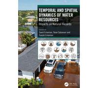 Temporal and Spatial Dynamics of Water Resources : Impacts on Natural Hazards