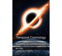 Temporal Cosmology: Redefining the Universal Constant (The Harmonic Continuum Papers)