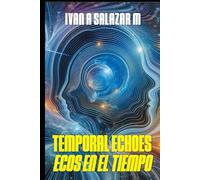 Temporal Echoes/Ecos en el Tiempo