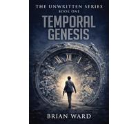Temporal Genesis: 1 (The Unwritten Series)