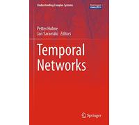 Temporal Networks – Understanding Complex Systems – Springer Verlag