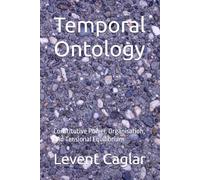 Temporal Ontology: Constitutive Power, Organisation, and Tensional Equilibrium (The Temporal Theory of Truth - Four-Volume Series:)