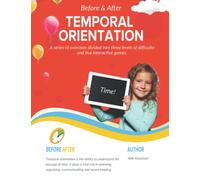 TEMPORAL ORIENTATION | Before & After: 69 pages of exercises divided into three levels of difficulty and five interactive games