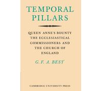 Temporal Pillars: Queen Anne's Bounty, the Ecclesiastical Commissioners, and the Church of England