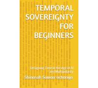 TEMPORAL SOVEREIGNTY FOR BEGINNERS: Designing Time in the Age of AI and Multipolarity