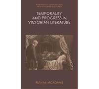 Temporality and Progress in Victorian Literature