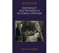 Temporality and Progress in Victorian Literature