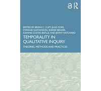 Temporality in Qualitative Inquiry: Theories, Methods and Practices