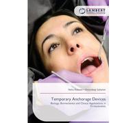 Temporary Anchorage Devices: Biology, Biomechanics and Clinical Applications in Orthodontics