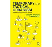 Temporary and Tactical Urbanism : (Re)Assembling Urban Space