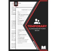 Temporary Guardianship Form Book: Agreement Doc for Short-Term Child Custody and Care | Minor Care Authorization & Consent Form | 50 Forms