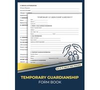 Temporary Guardianship Form Book: Agreement Doc for Short-Term Child Custody and Care | Minor Care Authorization & Consent Form | 50 Forms