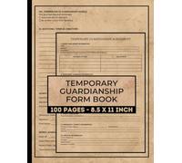 Temporary Guardianship Form Book: Agreement Doc for Short-Term Child Custody | Minor Care Authorization & Consent Agreement Forms
