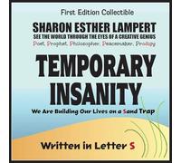 Temporary Insanity: We Are Building Our Lives on a Sand Trap - Written in Letter S: 5 STAR REVIEWS!