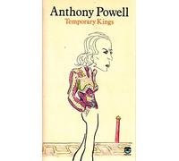 Temporary kings: A novel (A Dance to the music of time)