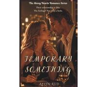 Temporary Something: A Fake Dating Healing Romance (The Messy Hearts Romance)
