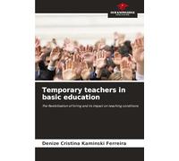 Temporary teachers in basic education: The flexibilisation of hiring and its impact on teaching conditions