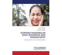 Temporo-Mandibular Joint Disorders and Management: The Forgotten Joint in a Perfect Smile