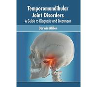 Temporomandibular Joint Disorders: A Guide to Diagnosis and Treatment