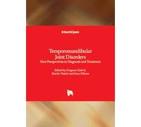 Temporomandibular Joint Disorders - New Perspectives in Diagnosis and Treatment
