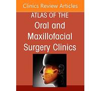 Temporomandibular Joint Surgery, An Issue of Atlas of the Oral & Maxillofacial Surgery Clinics (Volume 30-2) (The Clinics: Internal Medicine, Volume 30-2)