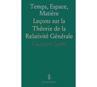 Temps, Espace, Matière: Leçons sur la Théorie de la Relativité Générale