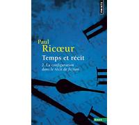 Temps et recit 2: la configuration dans le recit de fiction (Points essais)