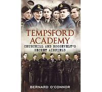 Tempsford Academy: Churchill's and Roosevelt's Secret Airfield