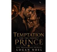 Temptation for the Perfect Prince: The Privileged Princes - Book Three
