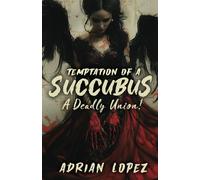 Temptation of a Succubus: A deadly union!: 1 (The Unholy Queens Collection)