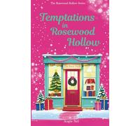Temptations in Rosewood Hollow: Book 3 of the Rosewood Hollow Series. A spicy small-town romance with heart, heat, and healing.