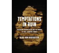 Temptations in Ruin : Sovereign Accumulation and the Making of Post-Genocide Turkey