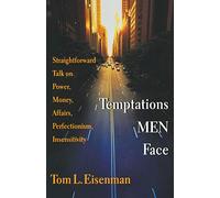 Temptations Men Face: Straightforward Talk on Power, Money, Affairs, Perfectionism, Insensitivity (Saltshaker Books)