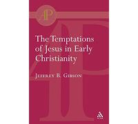 Temptations of Jesus in Early Christianity (T & T Clark Academic Paperbacks)