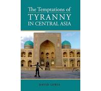 Temptations of Tyranny in Central Asia