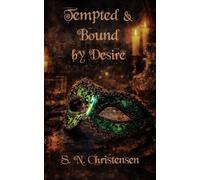 Tempted and Bound by Desire (The Tempted and Bound Series)