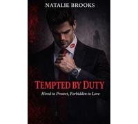TEMPTED BY DUTY: Hired to Protect, Forbidden to Love