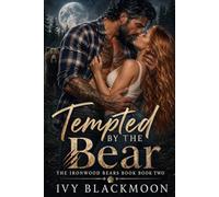 Tempted by the Bear: A Steamy Paranormal Romance Series (The Ironwood Bears)