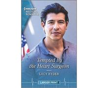 Tempted by the Heart Surgeon (Harlequin Medical Romance)
