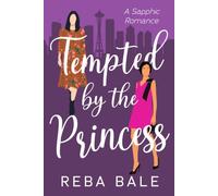 Tempted by the Princess: A Sapphic Romance (Hiding Out with the Billionaires)