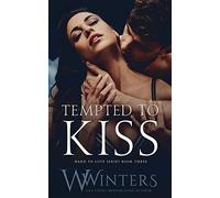 Tempted to Kiss: 3 (Hard to Love series)