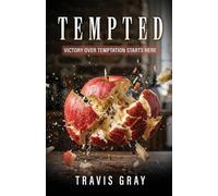 Tempted: Victory Over Temptation Starts Here
