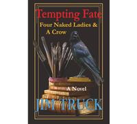 Tempting Fate: Four Naked Ladies & A Crow