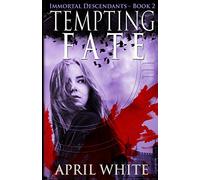 Tempting Fate: The Immortal Descendants book 2: Volume 2