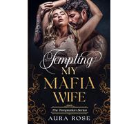 Tempting My Mafia Wife: A dark mafia romance (The Temptation Series)