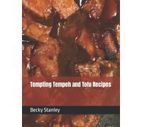 Tempting Tempeh and Tofu Recipes