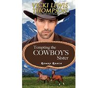 Tempting the Cowboy's Sister: 6 (Rowdy Ranch)