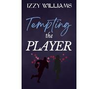 Tempting the Player: Second Chance Rugby Romance
