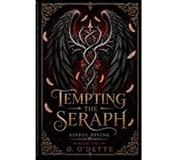 Tempting The Seraph: 1 (Sinful Divine)