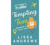 Tempting Tom: A Flirty, Found-Family, Travel Romance (Sparks Air)